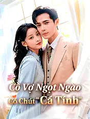 Ảnh bìa phim ngắn Cô Vợ Ngọt Ngào Có Chút "Cá Tính" (Phim dọc)