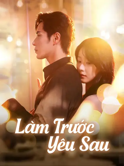 Làm Trước Yêu Sau