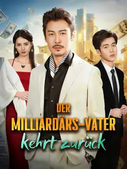 Der Milliardärs-Vater kehrt zurück