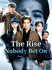 The Rise Nobody Bet On Short Drama Cover