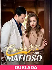Capa do drama curto (DOBLADA)Contrato de Amor com o Mafioso (Lançamento)