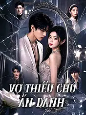 Ảnh bìa phim ngắn Vợ Thiếu Chủ Ẩn Danh (Phim dọc)