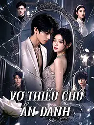 Ảnh bìa và Poster phim ngắn Vợ Thiếu Chủ Ẩn Danh