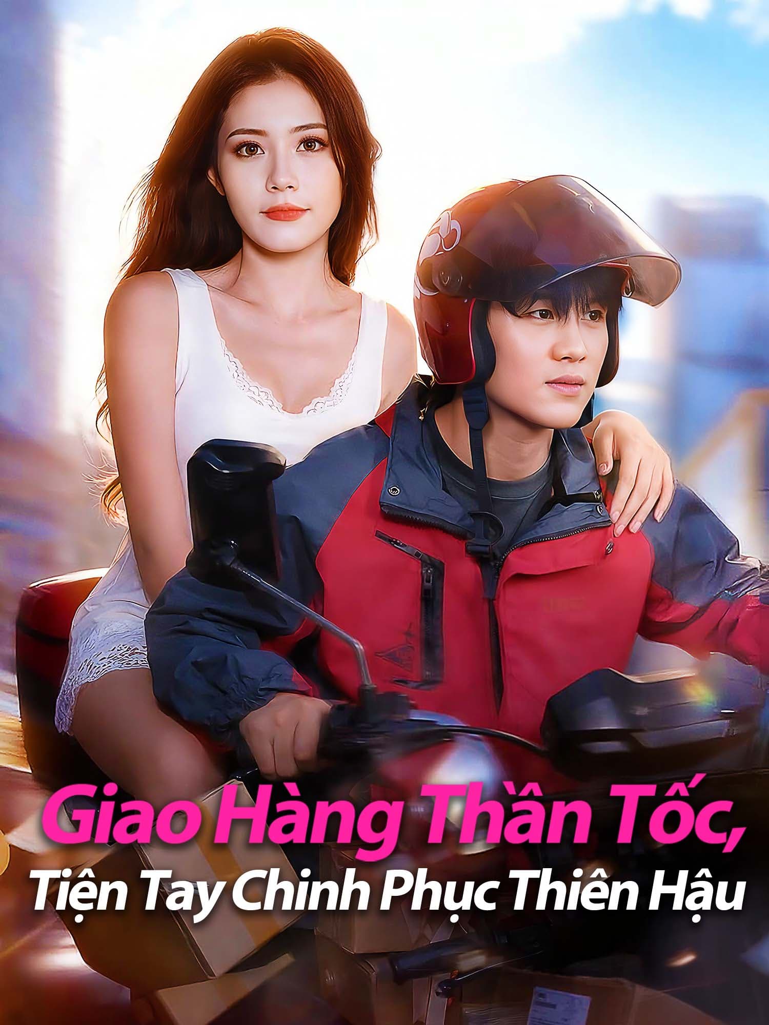 Giao Hàng Thần Tốc, Tiện Tay Chinh Phục Thiên Hậu