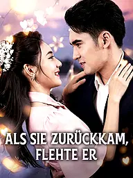 Als sie zurückkam, flehte er Kurzserie Cover & Poster