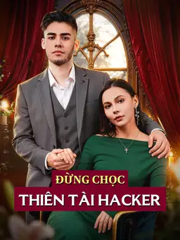 Đừng Chọc Thiên Tài Hacker