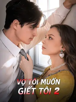 Vợ tôi muốn giết tôi 2