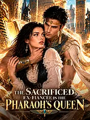 The Sacrificed Ex-Fiancée Is the Pharaoh's Queen Short Drama Cover