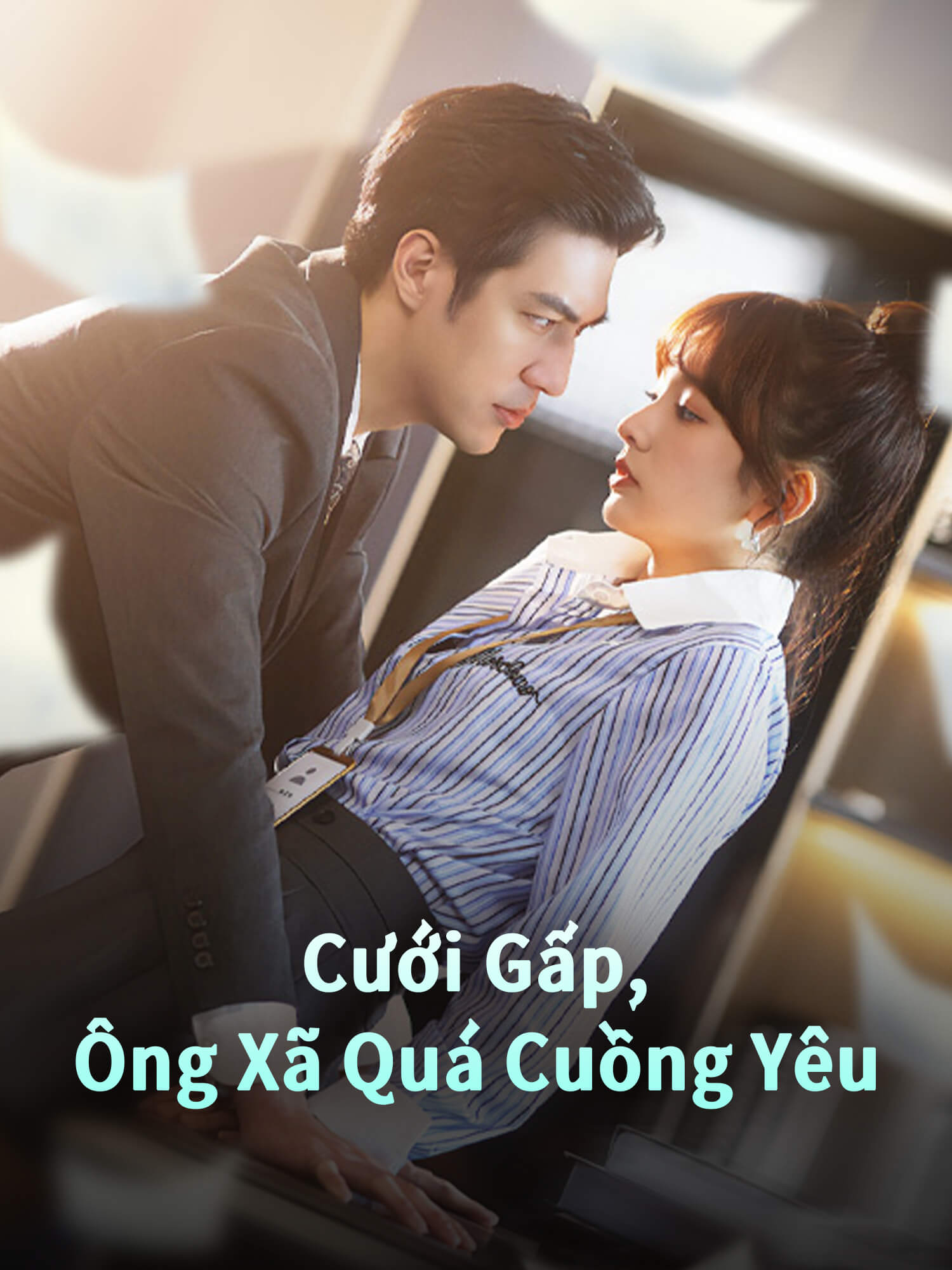 Cưới Gấp, Ông Xã Quá Cuồng Yêu