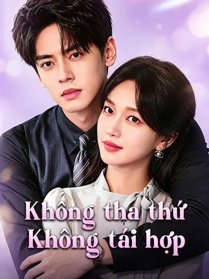 Không tha thứ Không tái hợp