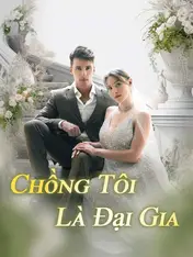 Chồng Tôi Là Đại Gia
