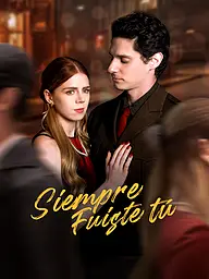 Portada y Póster de la Mini Serie Siempre fuiste tú