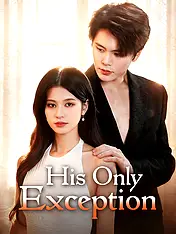His Only Exception Short Drama Cover