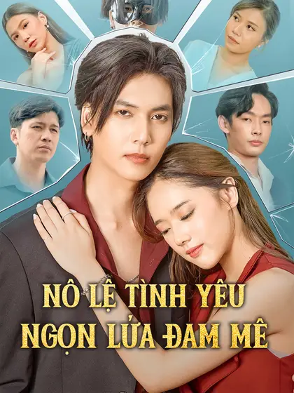 Nô lệ tình yêu, ngọn lửa đam mê