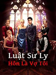 Ảnh bìa và Poster phim ngắn Luật Sư Ly Hôn Là Vợ Tôi