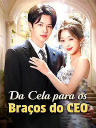 Capa e Pôster da Mini Novela Da Cela para os Braços do CEO