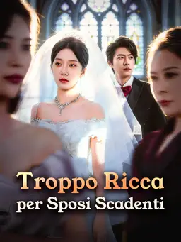 Troppo Ricca per Sposi Scadenti