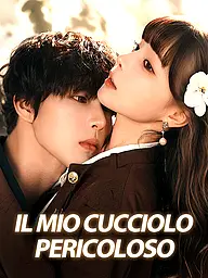 Copertina e Poster della Mini Serie Il Mio Cucciolo Pericoloso