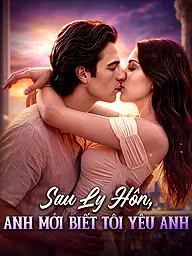 Ảnh bìa và Poster phim ngắn Sau Ly Hôn, Anh Mới Biết Tôi Yêu Anh