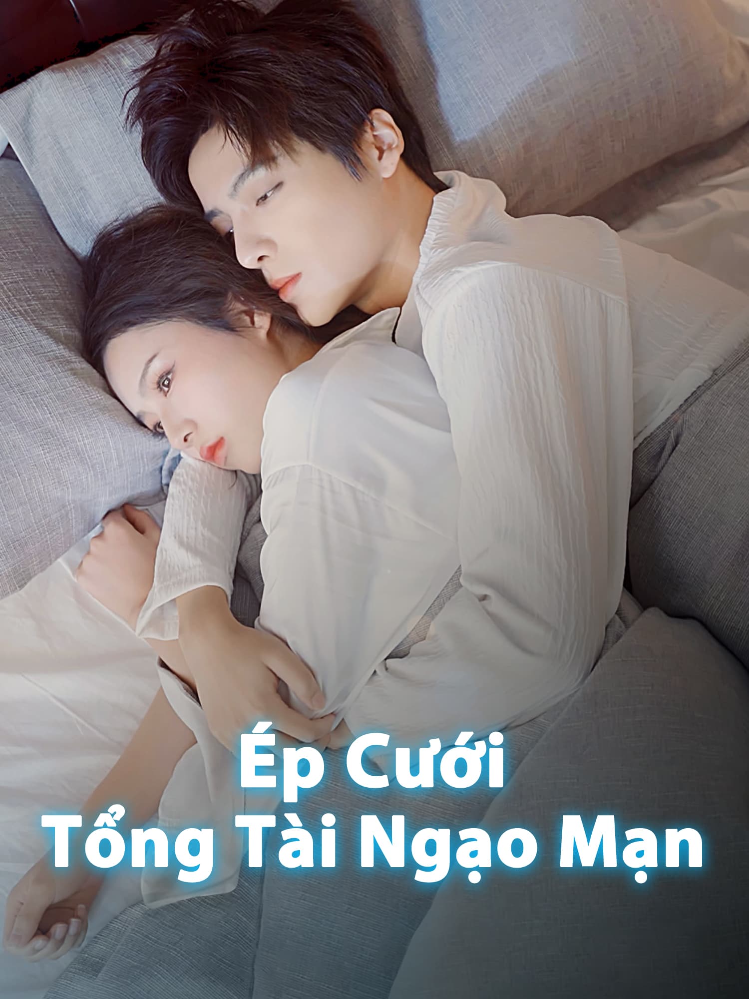 Ép Cưới Tổng Tài Ngạo Mạn