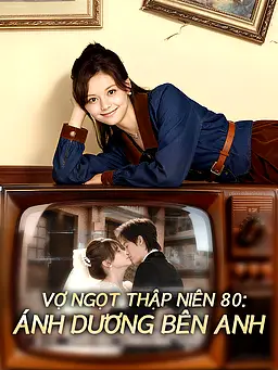 Xem Vợ Ngọt Thập Niên 80: Ánh Dương Bên Anh trực tuyến có phụ đề