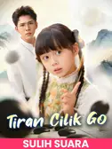(Sulih Suara)Tiran Cilik Go