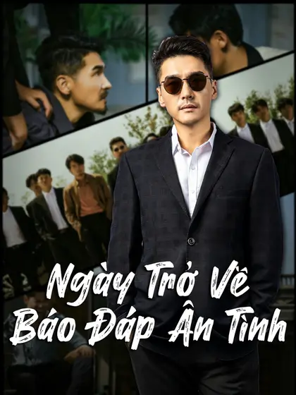 Ngày Trở Về Báo Đáp Ân Tình