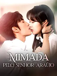 Capa e Pôster da Mini Novela Mimada pelo Senhor Araújo