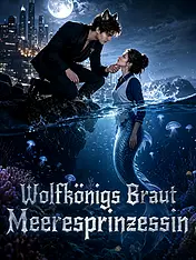 Wolfkönigs Braut Meeresprinzessin Kurz-Drama Cover (Vertikal)