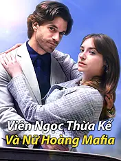 Ảnh bìa phim ngắn Viên Ngọc Thừa Kế Và Nữ Hoàng Mafia (Phim dọc)