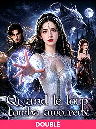 Affiche et Couverture de la Mini-série (DOUBLÉ)Quand le loup tomba amoureux