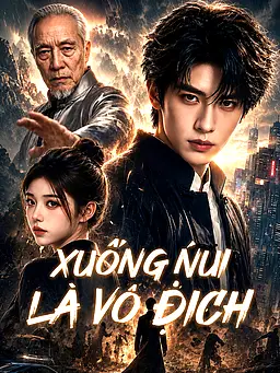 Xem Xuống Núi Là Vô Địch trực tuyến có phụ đề