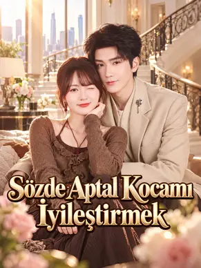Sözde Aptal Kocamı İyileştirmek