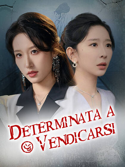 Determinata a Vendicarsi