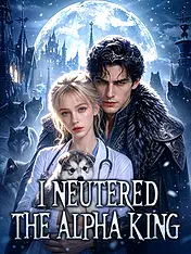 I Neutered the Alpha King Short Drama Cover