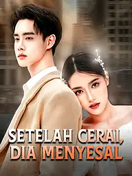 Sampul & Poster Drama Pendek Setelah Cerai, Dia Menyesal