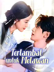 Sampul Drama Pendek Terlambat untuk Melawan (Vertikal)