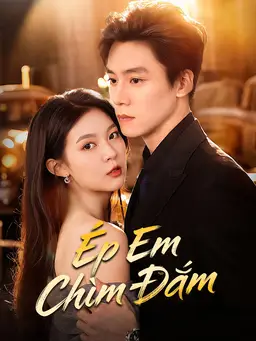 Ép Em Chìm Đắm