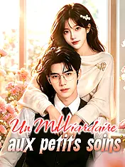 Couverture du drama court Un Milliardaire aux petits soins (Collection)