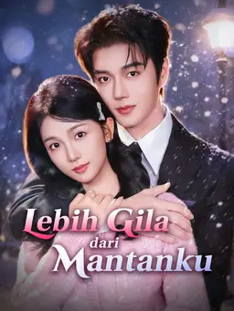 Lebih Gila dari Mantanku