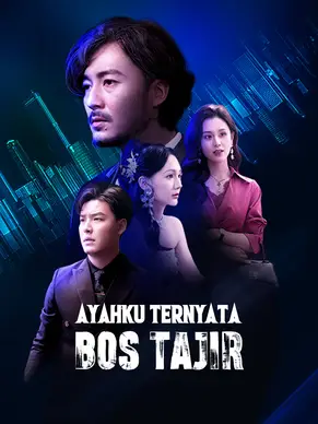 Ayahku Ternyata Bos Tajir