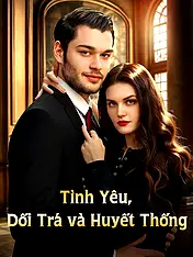 Ảnh bìa phim ngắn Tình Yêu, Dối Trá và Huyết Thống (Phim dọc)