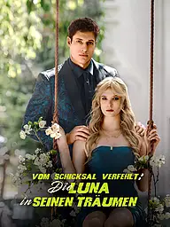 Vom Schicksal verfehlt:Die Luna in seinen Träumen Kurzserie Cover & Poster