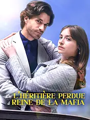 Couverture du drama court De l’héritière perdue à reine de la mafia (Collection)
