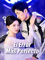 Portada de El Error Más Perfecto drama corto (Contenidos verticales de)