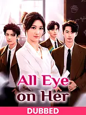 (DUBBED)All Eyes on Her Short Drama Cover