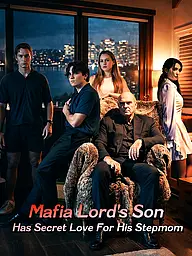Mafia Lord's Son Has Secret Love For His Stepmom Short Drama Cover