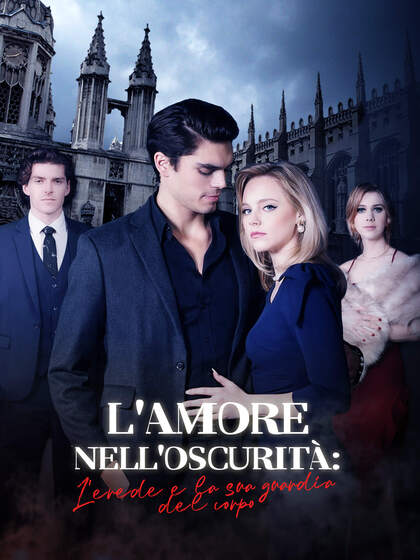 L'amore nell'oscurità: L'erede e la sua guardia del corpo