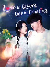 Love in Layers, Lies in Frosting Short Drama Cover