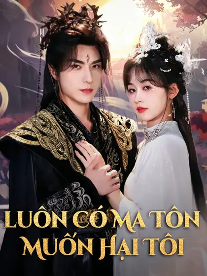Luôn Có Ma Tôn Muốn Hại Tôi